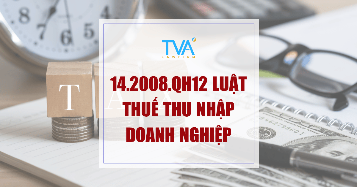 14.2008.QH12 Luật thuế Thu nhập doanh nghiệp