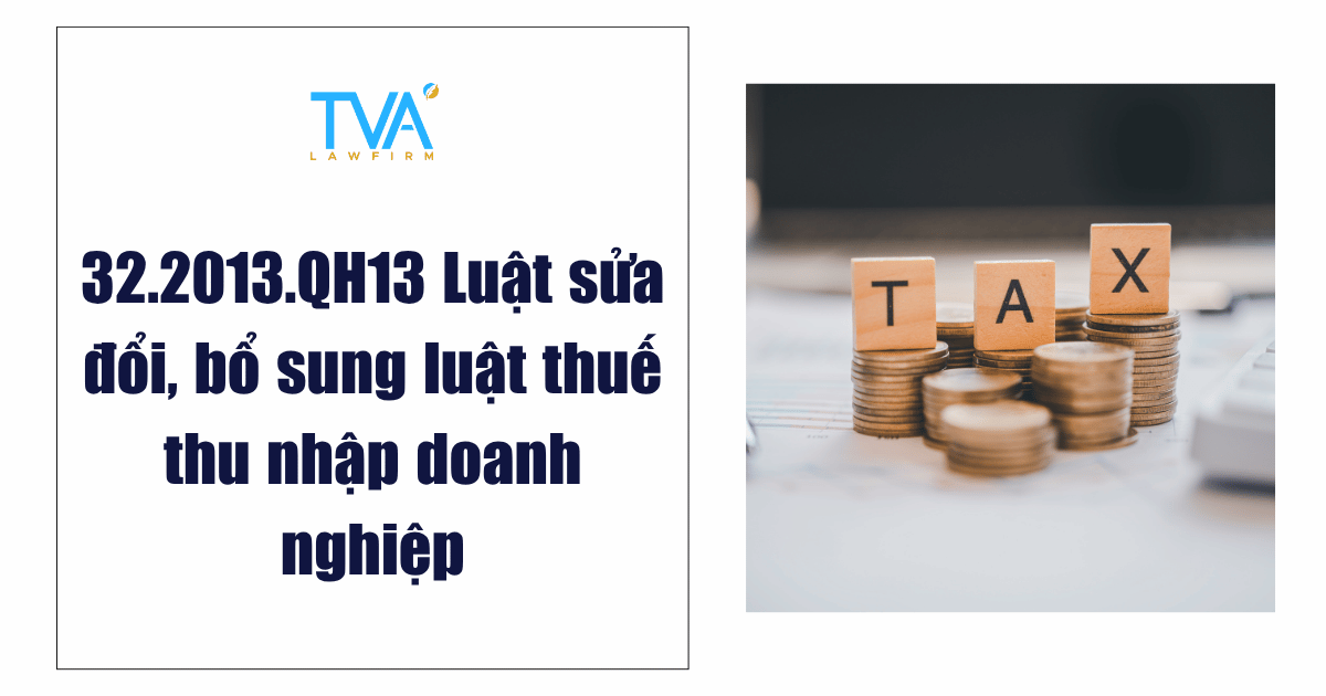 32.2013.QH13 Luật sửa đổi, bổ sung luật thuế thu nhập doanh nghiệp