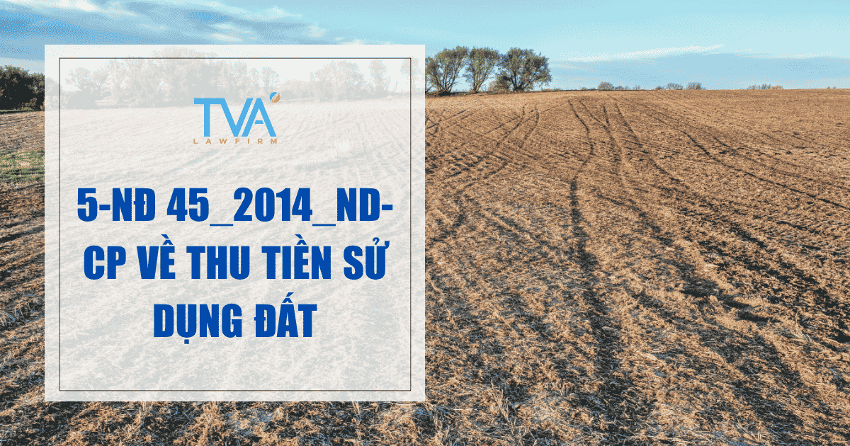 5-NĐ 45_2014_ND-CP về thu tiền sử dụng đất