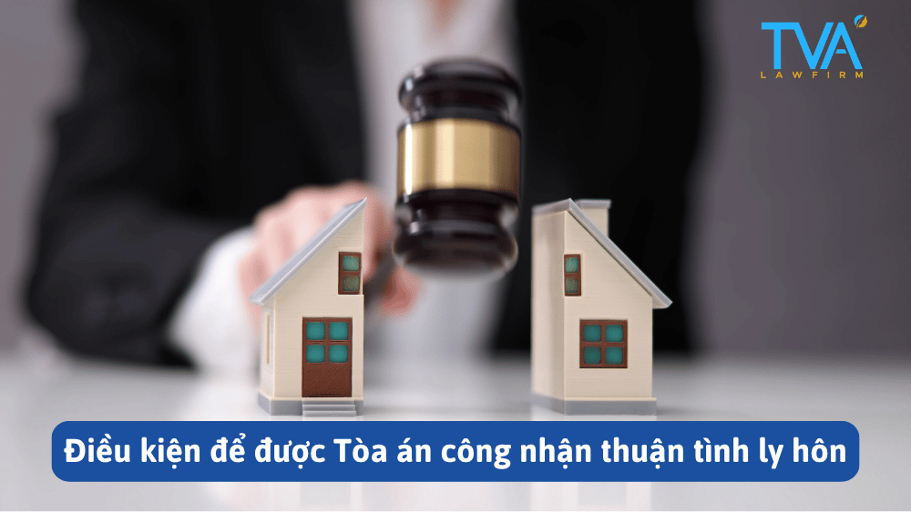 Điều kiện để được Tòa án công nhận thuận tình ly hôn