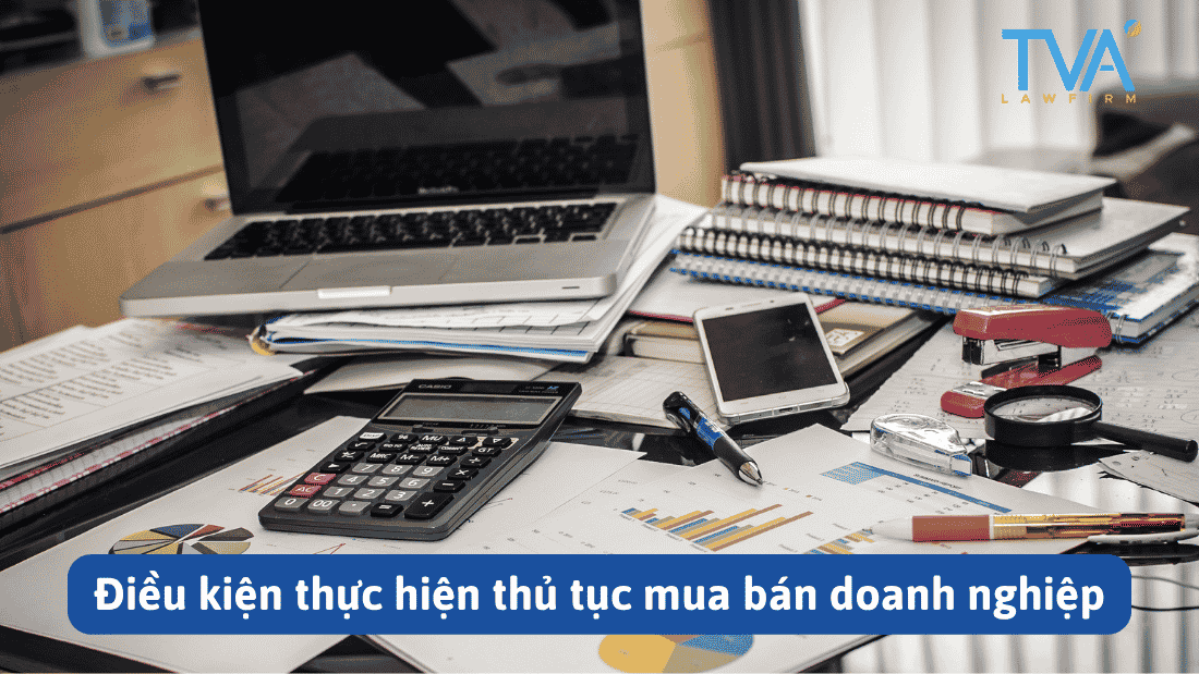 Điều kiện thực hiện thủ tục mua bán doanh nghiệp
