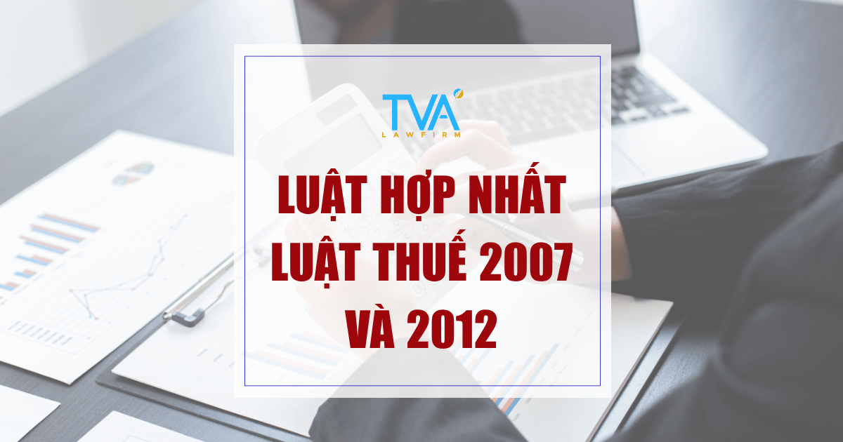 Luật hợp nhất luật thuế 2007 và 2012