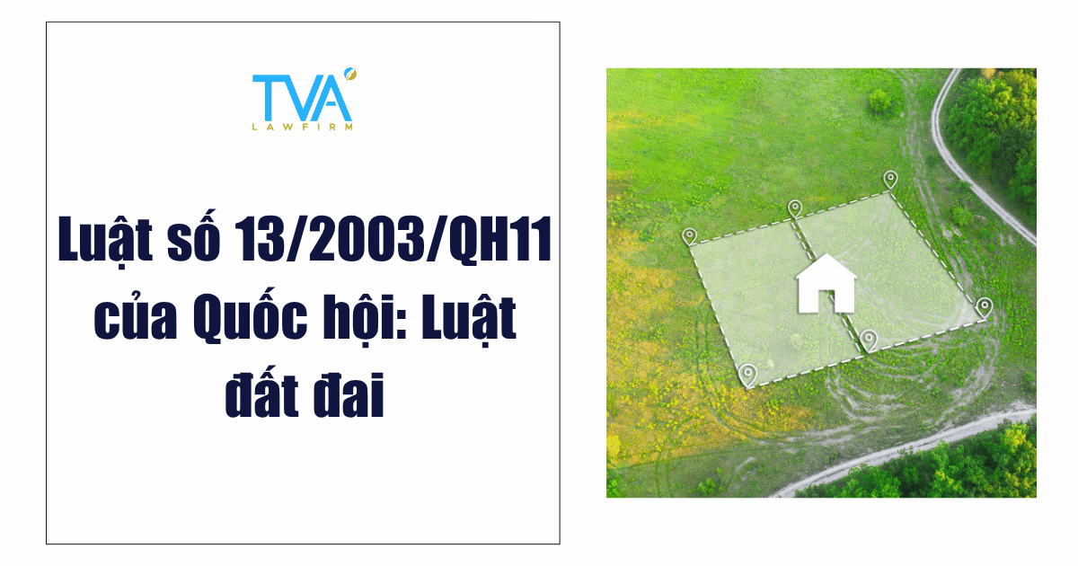 Luật số 13/2003/QH11 của Quốc hội: Luật đất đai