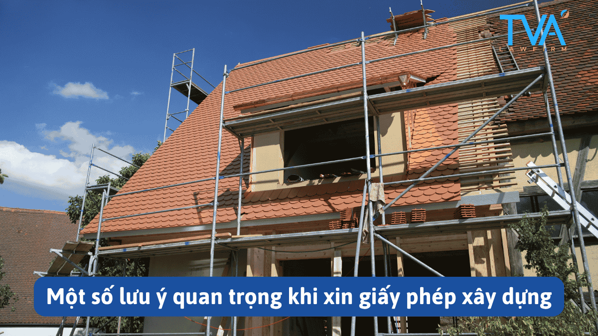 Một số lưu ý quan trọng khi xin giấy phép xây dựng