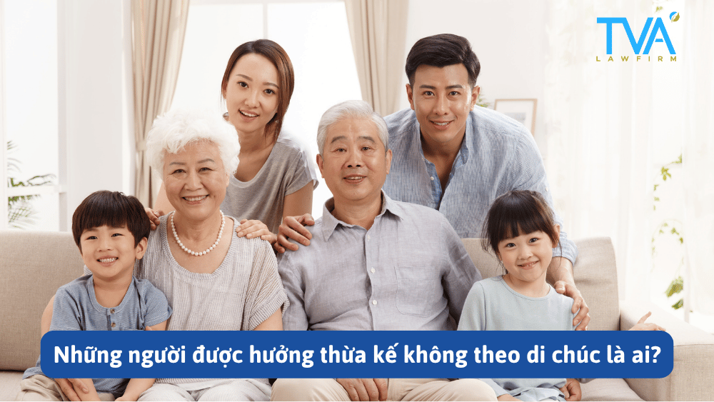 Những người được hưởng thừa kế không theo di chúc là ai?