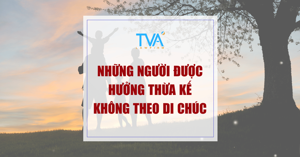 Những người được hưởng thừa kế không theo di chúc