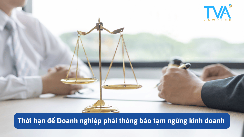 Thời hạn để Doanh nghiệp phải thông báo tạm ngừng kinh doanh