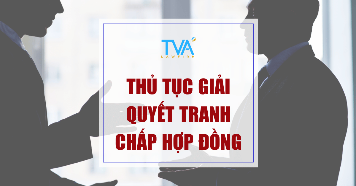 Thủ tục giải quyết tranh chấp hợp đồng