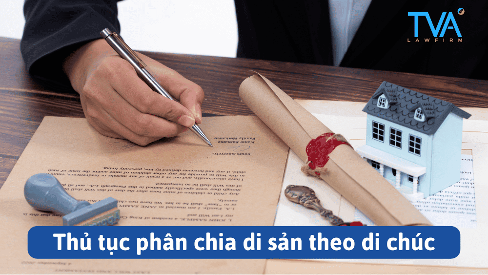 Thủ tục phân chia di sản theo di chúc