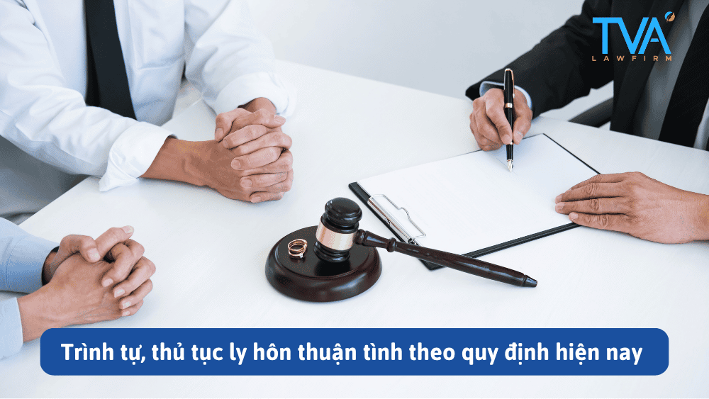 Trình tự, thủ tục ly hôn thuận tình theo quy định hiện nay
